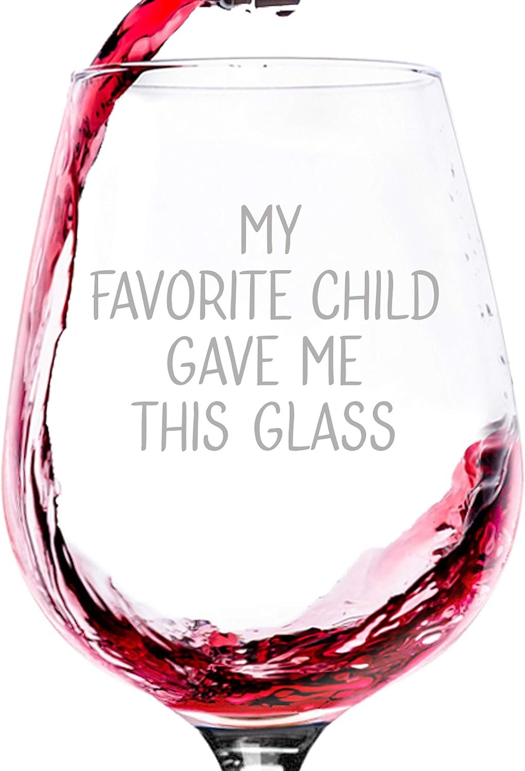 My Favorite Child Gave Me This Funny Wine Glass – Best Dad & Mom Gifts – Gag Gifts for Mom from Daughter, Son, Kids – Fun Birthday Gift for Parents, Men, Women – Novelty Bday Present Idea