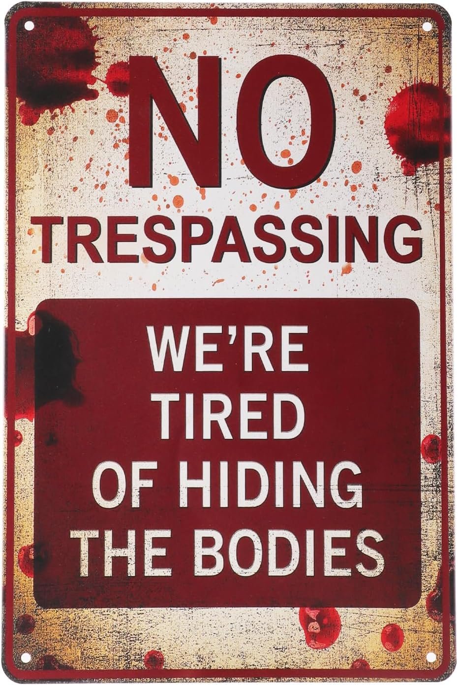 Halloween Decorations Metal Tin Sign for Outdoor Yard, Garage Wall, Rustic Vintage No Trespassing We’re Tired of Hiding The Bodies, 7.8×11.8in